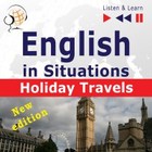 English in Situations - Listen & Learn: Holiday Travels - New Edition (15 Topics - Proficiency level: B2) - Audiobook mp3