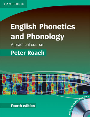 English Phonetics and Phonology. A practical course + 2CD Fourth edition
