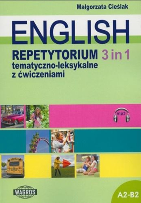 ENGLISH Repetytorium tematyczno-leksykalne z ćwiczeniami 3 in 1