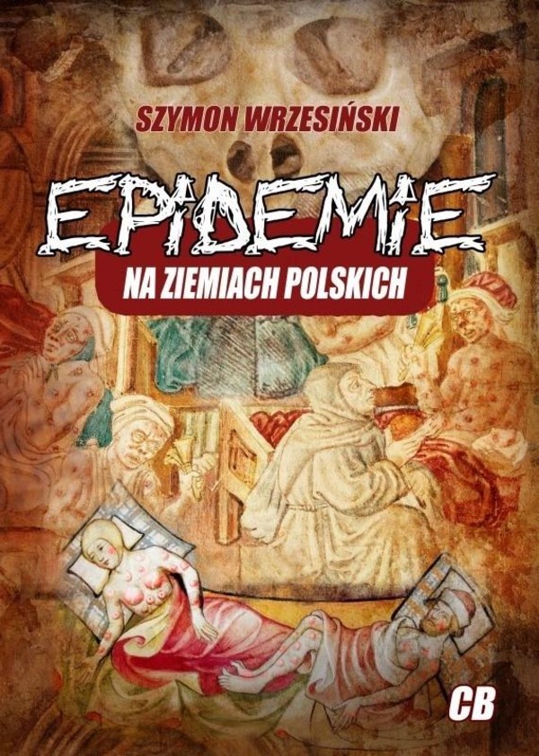 Epidemie na ziemiach polskich i ich skutki społeczne, polityczne i religijne