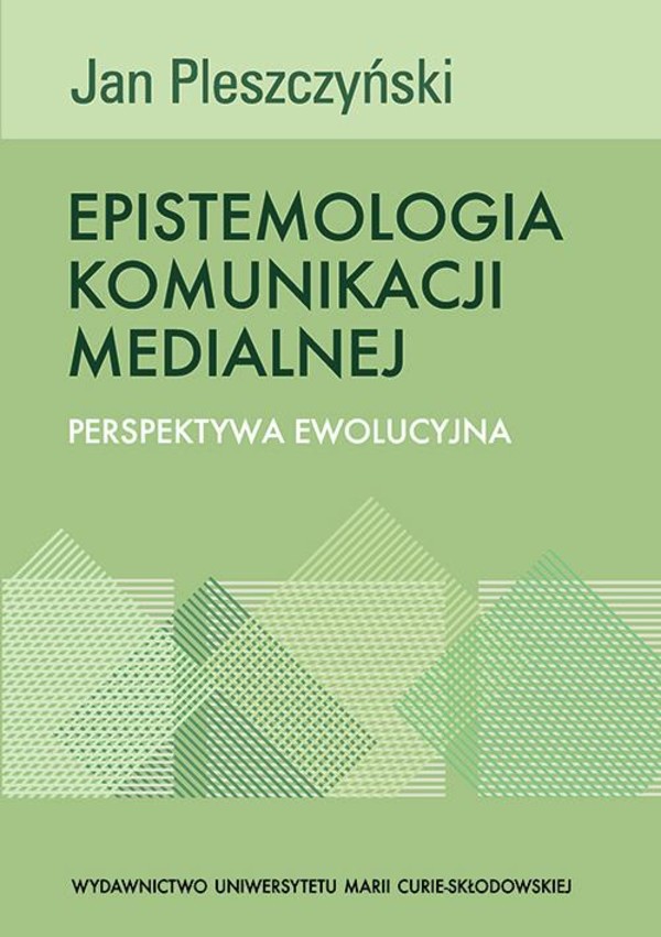 Epistemologia komunikacji medialnej. Perspektywa ewolucyjna - pdf