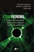 Etyka ekonomii Analiza ekonomiczna, filozofia moralności i polityka publiczna