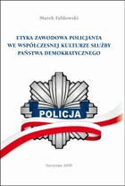 Etyka zawodowa policjanta we współczesnej kulturze służby państwa demokratycznego - pdf