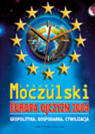 EUROPA OJCZYZN 2004. GEOPOLITYKA, GOSPODARKA, CYWILIZACJA.