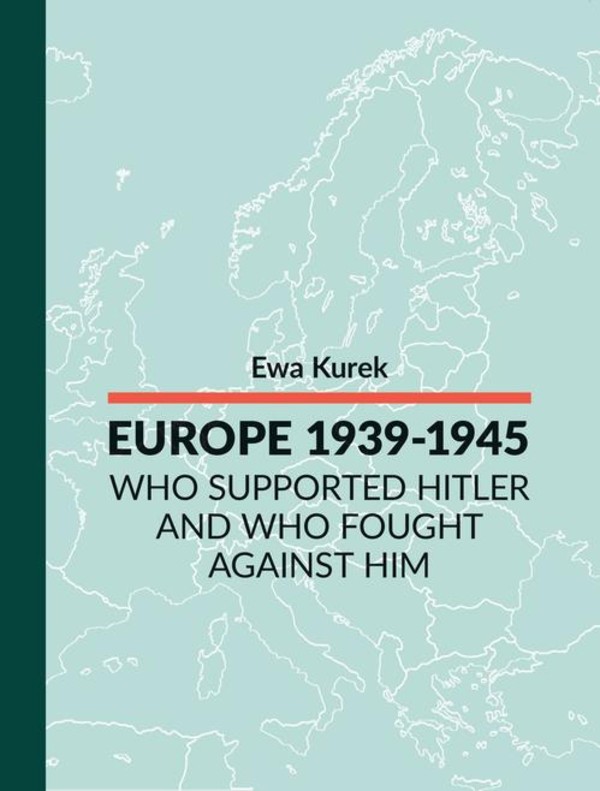 EUROPE 1939-1945 Who supported Hitler and who fought against him - mobi, epub, pdf
