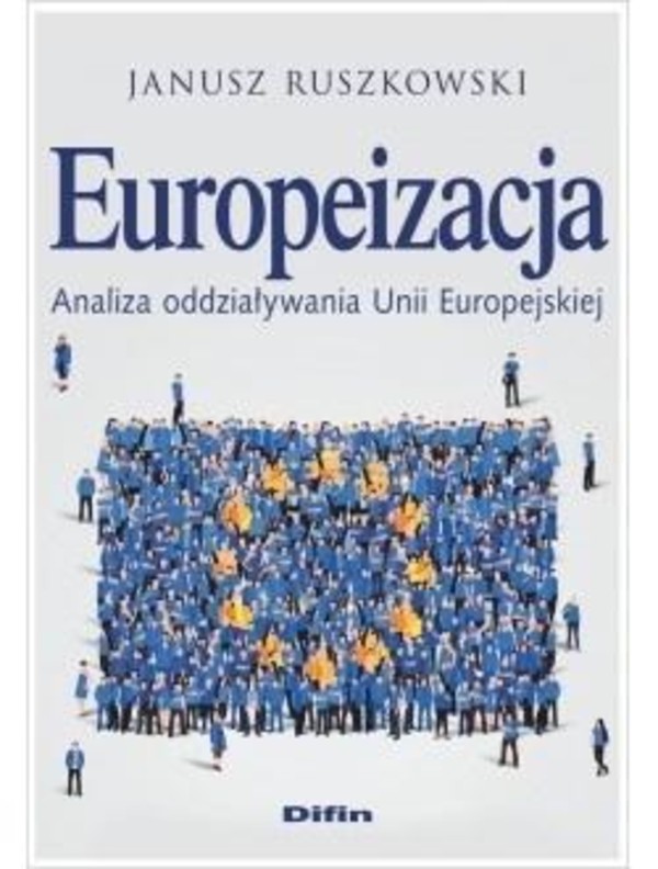 Europeizacja. Analiza oddziaływania Unii Europejskiej