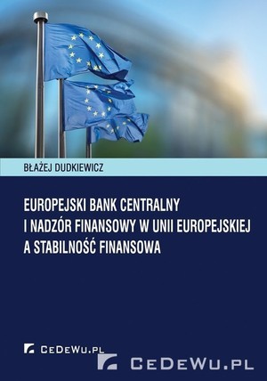Europejski Bank Centralny i nadzór finansowy w Unii Europejskiej a stabilność finansowa