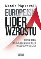 Europejski lider wzrostu - mobi, epub Polska droga od ekonomicznych peryferii do gospodarki sukcesu