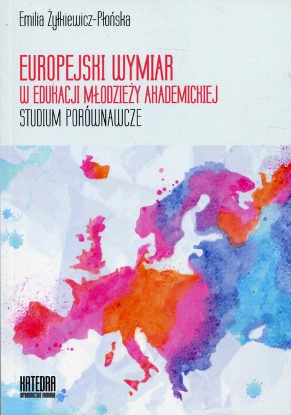 Europejski wymiar w edukacji młodzieży akademickiej Studium porównawcze