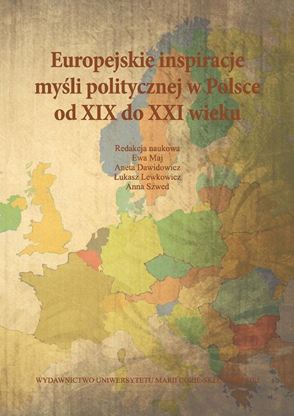 Europejskie inspiracje myśli politycznej w Polsce od XIX do XXI wieku - pdf