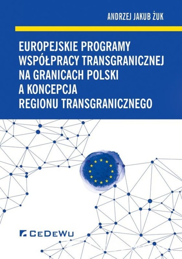Europejskie programy współpracy transgranicznej na granicach Polski a koncepcja regionu transgranicznego