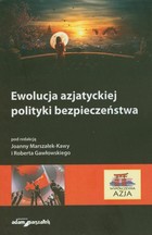 Ewolucja azjatyckiej polityki bezpieczeństwa - pdf