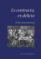 Ex contractu, ex delicto. Z dziejów prawa zobowiązań - pdf