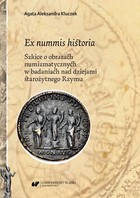 Okładka:Ex nummis historia. Szkice o obrazach numizmatycznych w badaniach nad dziejami starożytnego Rzymu 