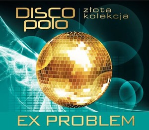 EX PROBLEM Złota Kolekcja Disco Polo