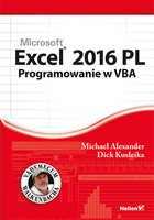 Excel 2016 PL. Programowanie w VBA. Vademecum Walkenbacha - Michael Alexander, Dick Kusleika Excel 2016 PL. Programowanie w VBA. Vademecum Walkenbacha