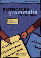 Exercices de grammaire en contexte niveau Debutant