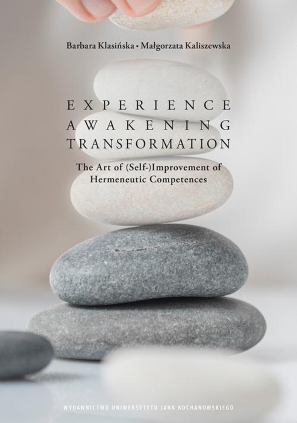 Experience &#8211; Awakening &#8211; Transformation. The Art of (Self) Improvement of Hermeneutic Competences - pdf