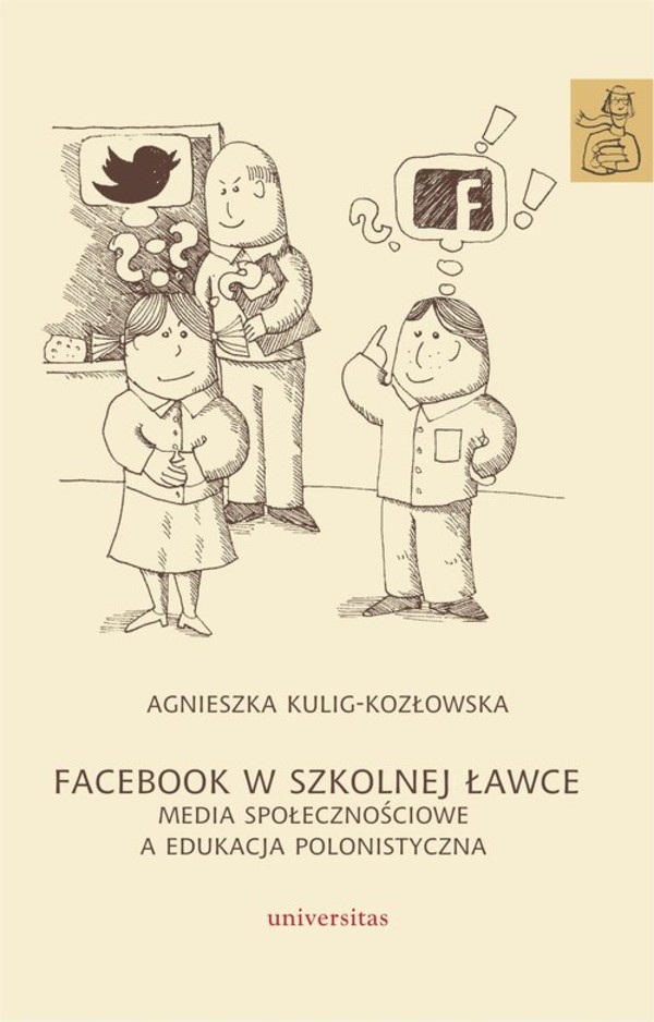 Facebook w szkolnej ławce Media społecznościowe a edukacja polonistyczna
