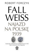 Fall Weiss Najazd na Polskę 1939 - mobi, epub