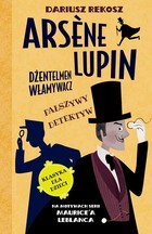 Fałszywy detektyw - mobi, epub Arsene Lupin dżentelmen włamywacz Tom 2