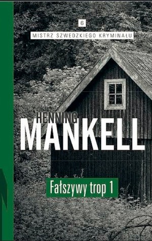 Fałszywy trop Część 1 seria Mistrz szwedzkiego kryminału (tom 6)