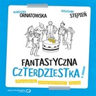 Fantastyczna czterdziestka! Poradnik pozytywnego życia - Audiobook mp3