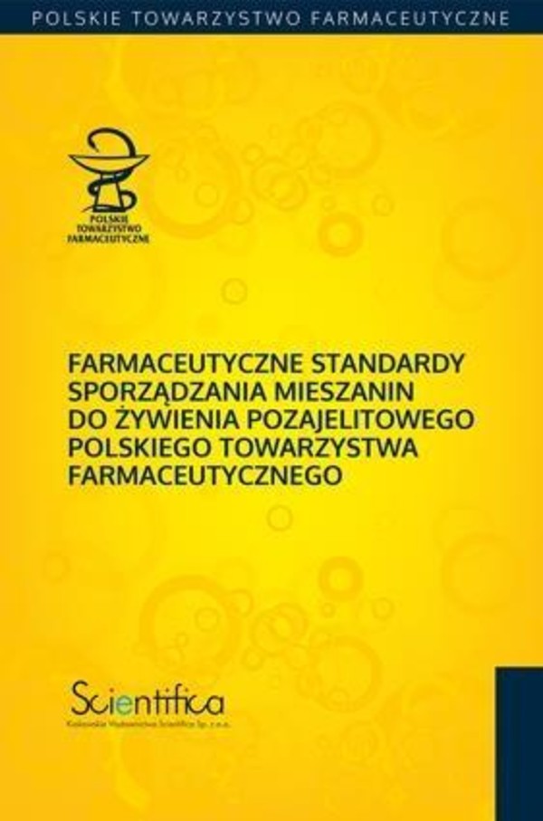 Farmaceutyczne standardy sporządzania mieszanin do żywienia pozajelitowego Polskiego Towarzystwa Farmaceutycznego