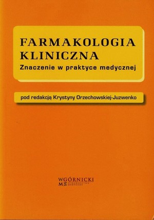 Farmakologia kliniczna Znaczenie w praktyce medycznej