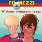 FC Mezzi 8 - W dwóch miejscach na raz - Audiobook mp3
