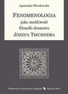Fenomenologia jako możliwość filozofii dramatu Józefa Tischnera - 04 Koncepcja