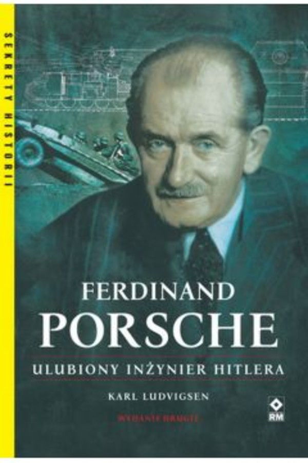 Ferdynand Porsche Ulubiony inżynier Hitlera