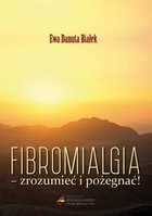Fibromialgia - zrozumieć i pożegnać - Fibromialgia zrozumieć A więc zaczynam 3