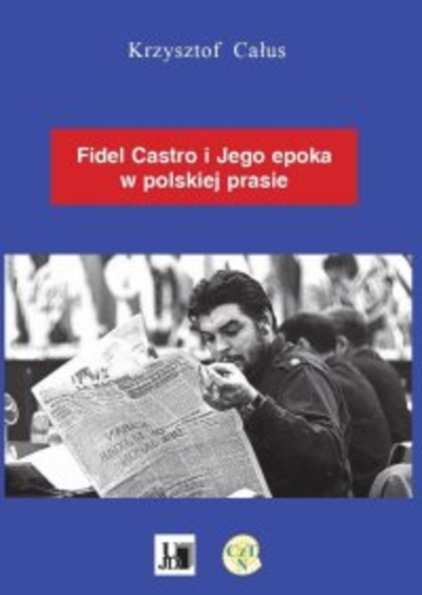 Fidel Castro i jego epoka w polskiej prasie - mobi, epub
