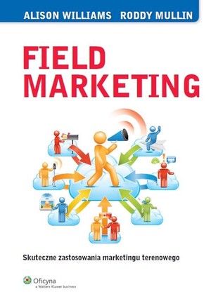 Field Marketing Skuteczne zastosowania marketingu terenowego