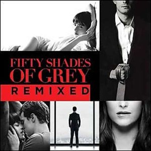 Fifty Shades Of Grey Remixes
