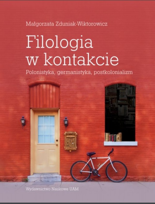 Filologia w kontakcie Polonistyka, germanistyka, postkolonializm