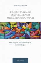Filozofia nauki o stosunkach międzynarodowych Ontologia Epistemologia Metodologia - mobi, epub, pdf