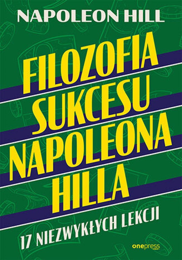 Filozofia sukcesu Napoleona Hilla. 17 niezwykłych lekcji - mobi, epub, pdf