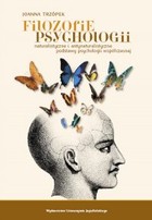 Okładka:Filozofie psychologii. Naturalistyczne i antynaturalistyczne podstawy psychologii współczesnej 