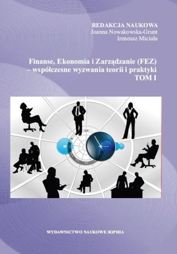 Finanse, Ekonomia i Zarządzanie (FEZ) Współczesne wyzwania teorii i praktyki Tom 1