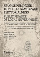 Okładka:Finanse publiczne jednostek samorządu terytorialnego. Źródła finansowania samorządu terytorialnego we współczesnych regulacjach prawnych 