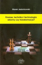 Finanse, technika i technologia reformy czy transformacja