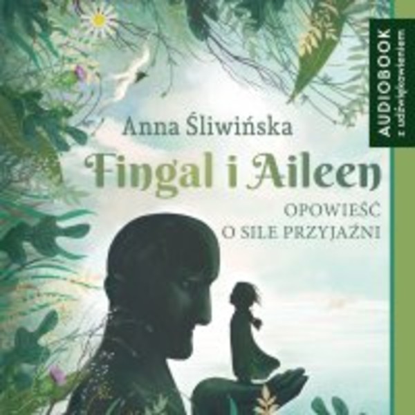 Fingal i Aillen. Opowieść o sile przyjaźni - Audiobook mp3