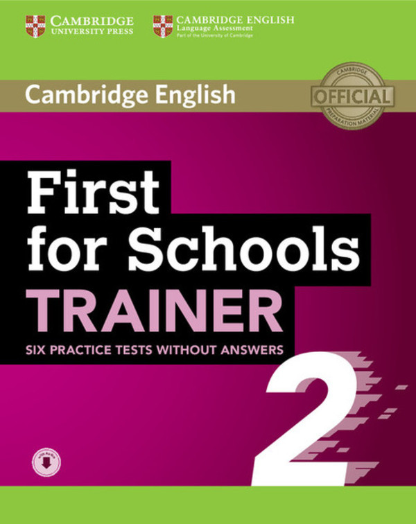 First for Schools Trainer 2. Six Practice Tests Testy + Audio (bez odpowiedzi)