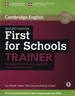 First for Schools Trainer. Six Practice Tests + Answers Testy z odpowiedziami