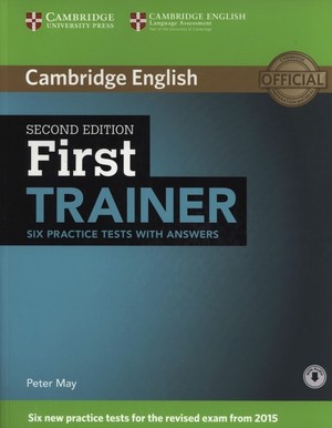 First Trainer. Six Practice Tests + Answers Testy z odpowiedziami second edition
