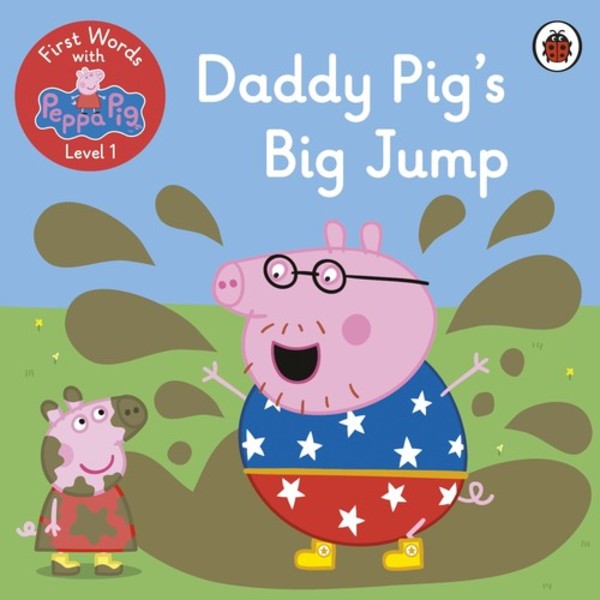 Daddy Pig`s Big Jump First Words with Peppa Level 1