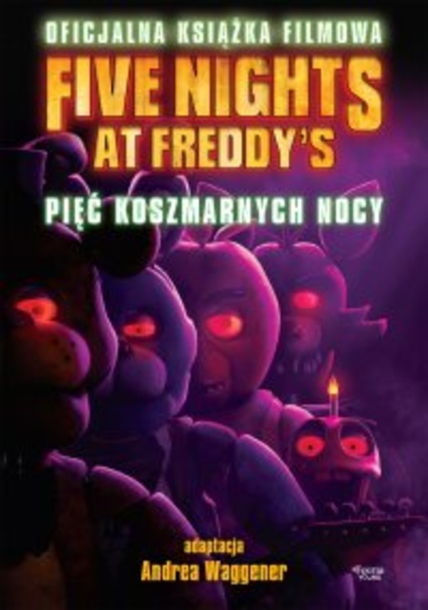 Five Nights at Freddy's. Pięć koszmarnych nocy. Oficjalna książka filmowa - mobi, epub