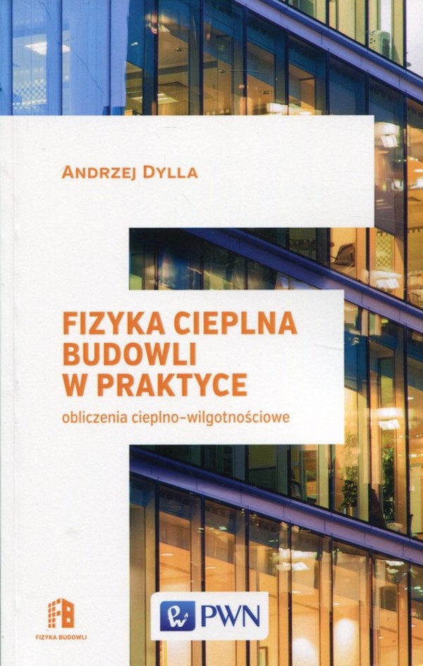 Fizyka cieplna budowli w praktyce Obliczenia cieplno-wilgotnościowe